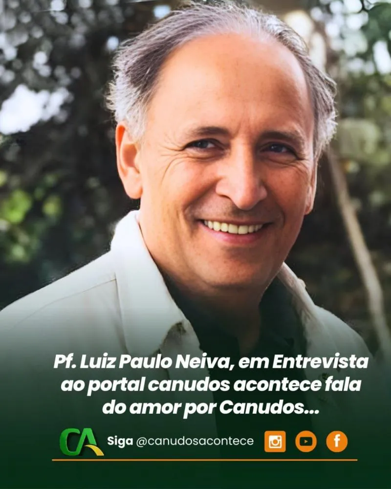 A HISTÓRIA QUE NÃO PODE MORRER: O amor de Luiz Paulo Neiva por Canudos; CONFIRA 