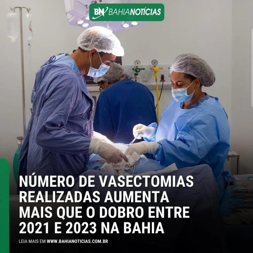 NÚMERO DE VASECTOMIAS REALIZADAS AUMENTA MAIS QUE O DOBRO ENTRE 2021 E 2023 NA BAHIA