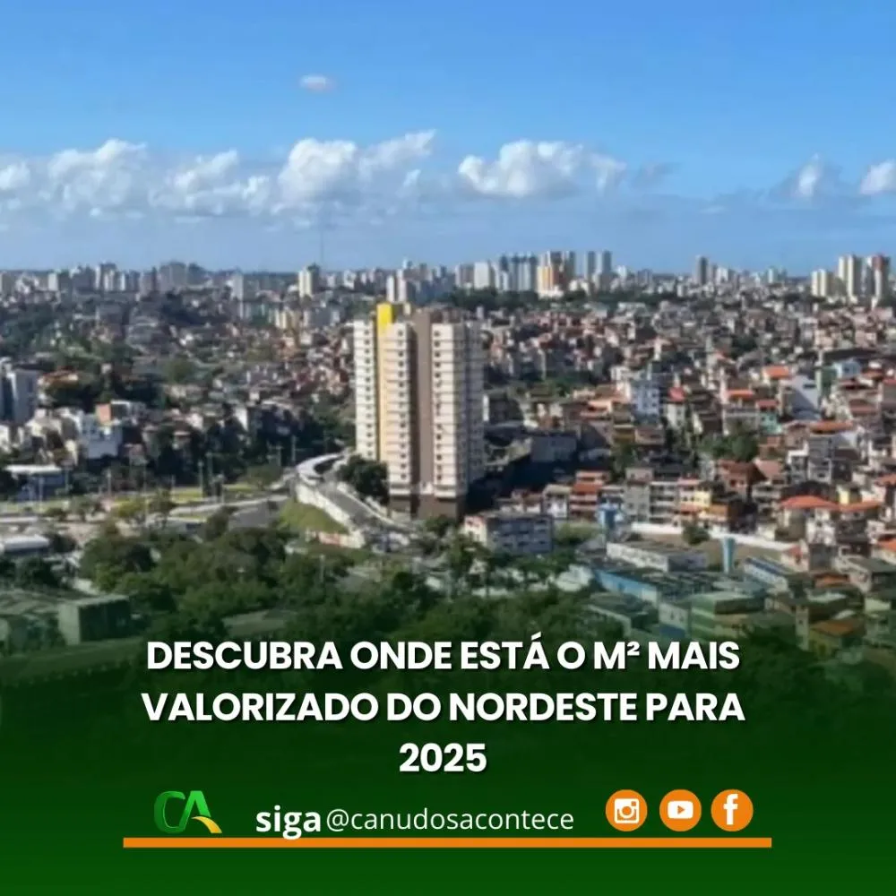 Descubra onde está o m² mais valorizado do Nordeste para 2025