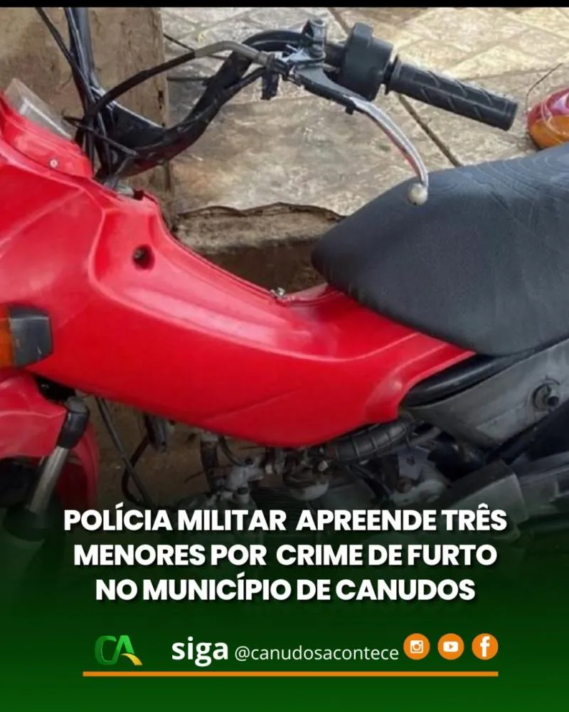 POLÍCIA MILITAR DA BAHIA, POR INTERMÉDIO DA 45ª CIPM, APREENDE TRÊS MENORES POR ATO INFRACIONAL ANÁLOGO AO CRIME DE FURTO NO MUNICÍPIO DE CANUDOS