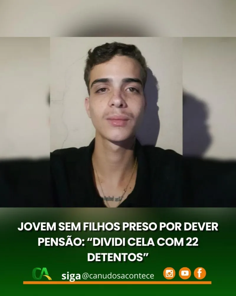 Jovem sem filhos preso por dever pensão: “Dividi cela com 22 detentos”