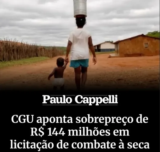 CGU aponta sobrepreço de R$ 144 milhões em licitação de combate à seca