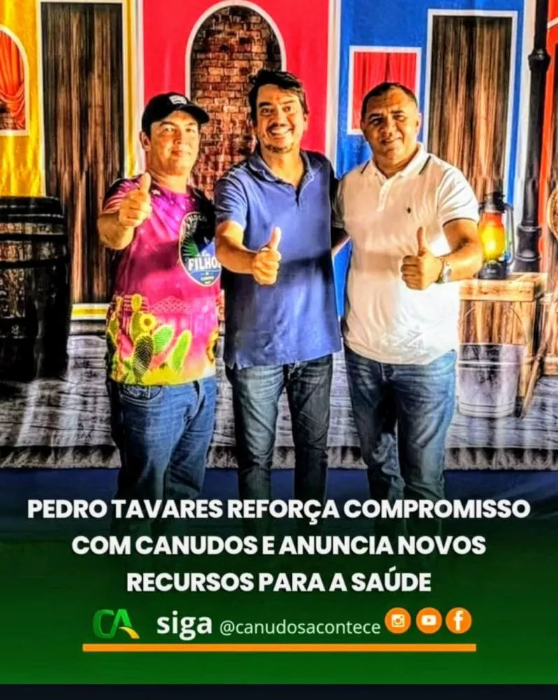 Pedro Tavares reforça compromisso com Canudos e anuncia novos recursos para a saúde