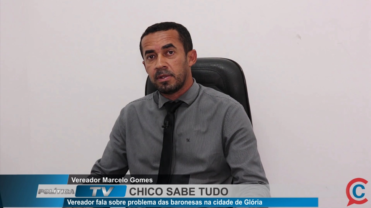 Vereador Marcelo Gomes fala sobre problema das baronesas na cidade de Glória- BA 