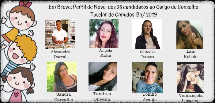 Os candidatos a Conselheiros Tutelares de Canudos-Ba