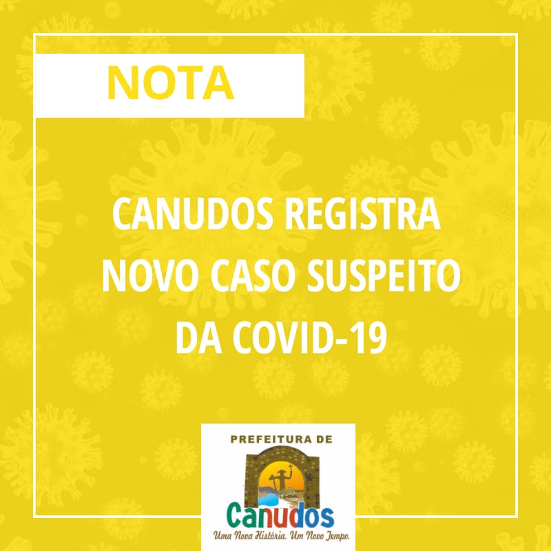 NOTA: Canudos registra novo caso suspeito da Covid-19