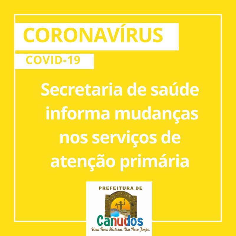 Secretaria de saúde de Canudos informa mudanças nos serviços de atenção primária