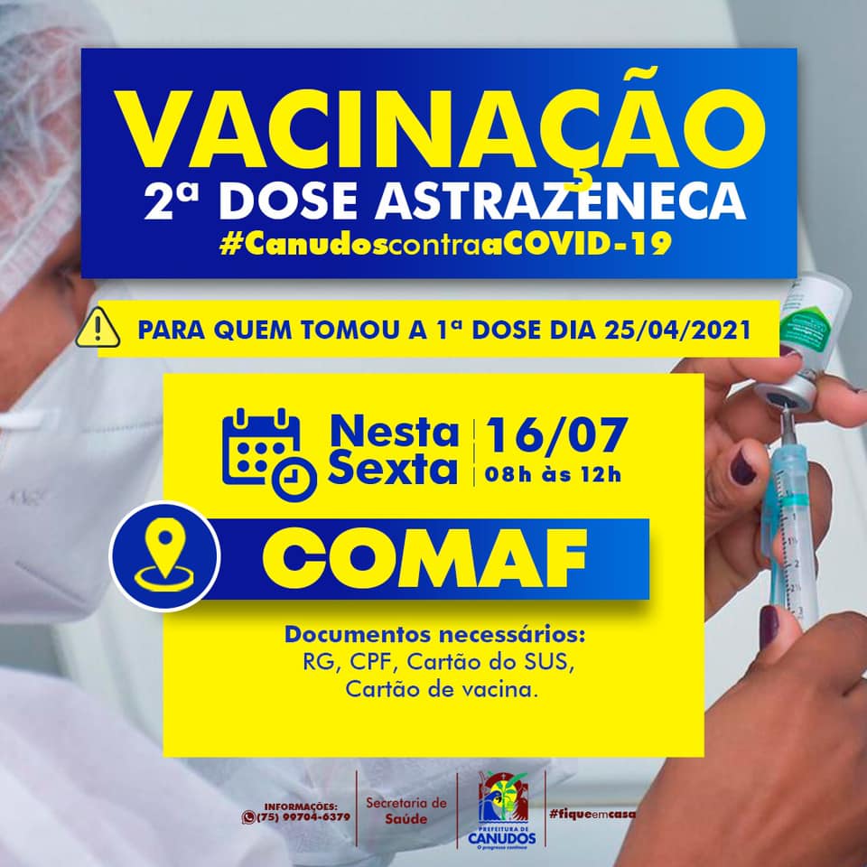 Canudos: Nessa sexta-feira, 16 de Julho, será aplicada a 2ª dose do imunizante contra a COVID-19 para aqueles que receberam a 1ª dose dia 25/04/2021. 