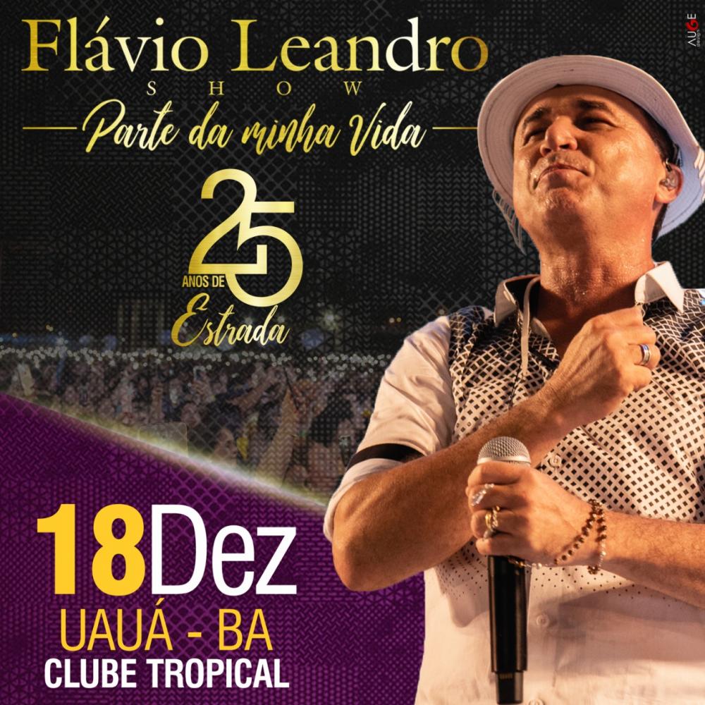 Flávio Leandro apresenta “Parte da minha vida 25 anos de Estrada” em Uauá – BA