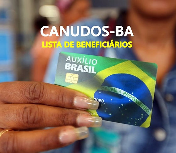 Confira a lista de beneficiários do Auxílio Brasil Canudos-ba