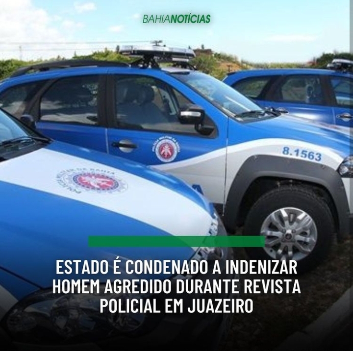 ESTADO É CONDENADO A INDENIZAR HOMEM AGREDIDO DURANTE REVISTA POLICIAL EM JUAZEIRO
